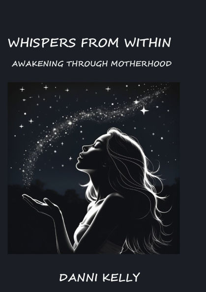 Whispers from Within: Awakening through Motherhood