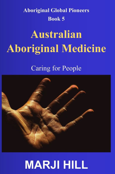 Australian Aboriginal Medicine: Caring for People