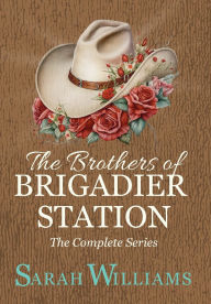 Title: The Brothers of Brigadier Station (The Complete Series), Author: Sarah Williams