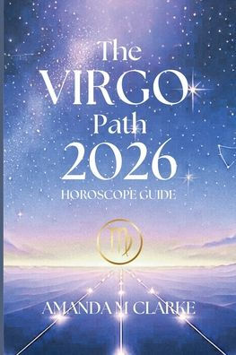 The VIRGO Path: Your Daily 2026 Horoscope Guide