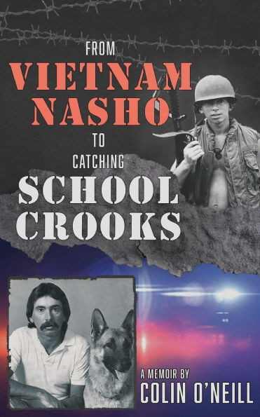 From Vietnam Nasho to Catching School Crooks