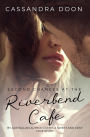 Second Chances at the Riverbend Cafe