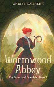 Title: Wormwood Abbey, Author: Christina Baehr