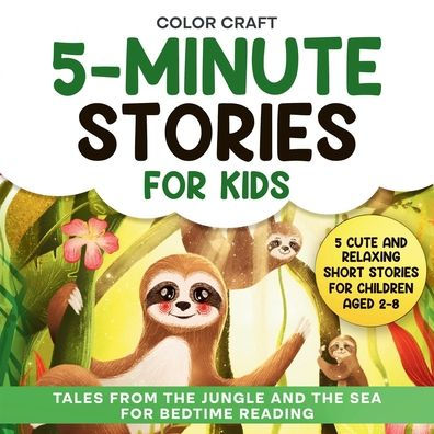 5-Minute Stories For Kids: Cute and Relaxing Short Stories For Children Aged 2-8, featuring whales, tigers, sloths, lemurs and more!