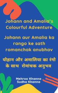 Title: Johann and Amalia's Colourful Adventure, Author: Mehroo Khanna