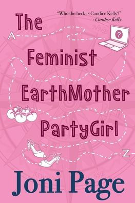 The Feminist EarthMother PartyGirl