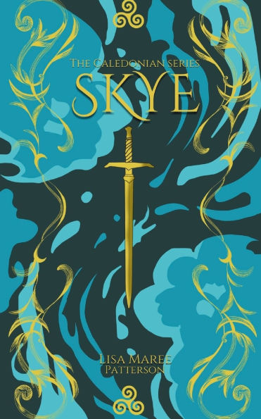 Skye: A Celtic Fantasy of Warriors, Prophecy, and the Power of Auld Magic