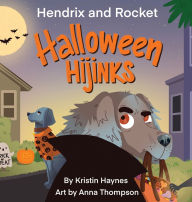 Title: Hendrix and Rocket: Halloween Hijinks, Author: Kristin Haynes