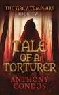 The Grey Templars: Tale of a Torturer
