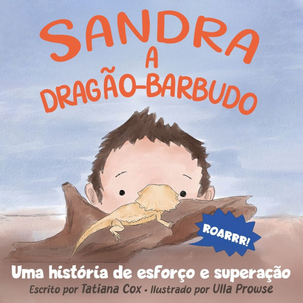 Sandra, a dragï¿½o-barbudo: Uma histï¿½ria de esforï¿½o e superaï¿½ï¿½o