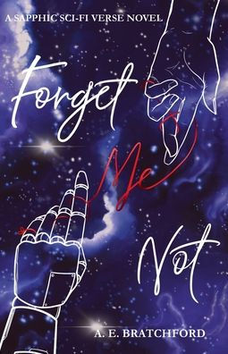Forget Me Not: A Sapphic Sci-Fi Verse Novel