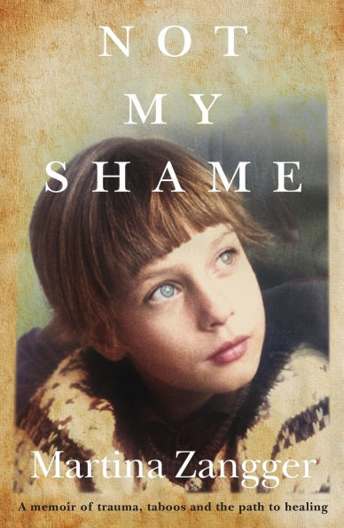 Not My Shame: A memoir of trauma, taboos and the path to healing