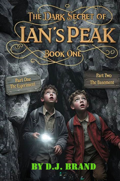 The Dark Secret of Ian's Peak: Book One
