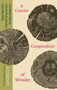 Title: A Concise Compendium of Wonder: A triptych, Author: Ceridwen Dovey