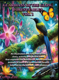 Title: Guardians Of The Glow: Forest Fables. Vol.1, Author: Carria Lee