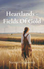 Heartlands - Fields Of Gold: Book One of the Heartlands Trilogy