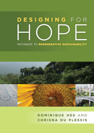 Title: Designing for Hope: pathways to regenerative sustainability, Author: Dominique Hes