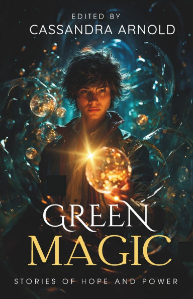 Green Magic: Stories of Hope and Power