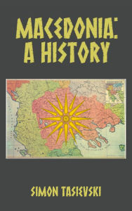 Title: Macedonia: A History, Author: Simon Tasievski
