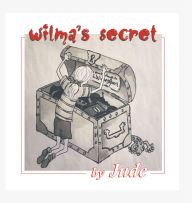 Title: Wilma's Secret, Author: Judith C Friezer