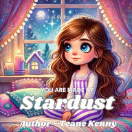 Title: You are Made of Stardust, Author: Teane Kenny