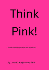 Title: Think Pink!, Author: Lionel John Pink