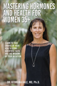 Title: Mastering Hormones and Health for Women 35+, Author: Dr Georgina Hale