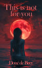 This is not for you