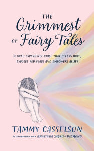 Title: The Grimmest of Fairy Tales, Author: Tammy Casselson
