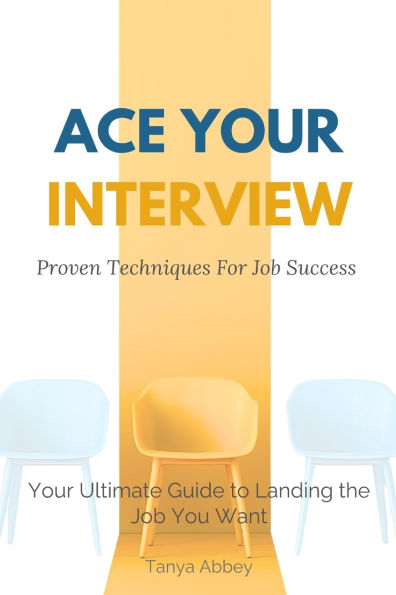 Ace Your Interview: Proven Techniques for Job Success