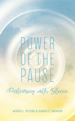 Power of the Pause: Partnering with Silence