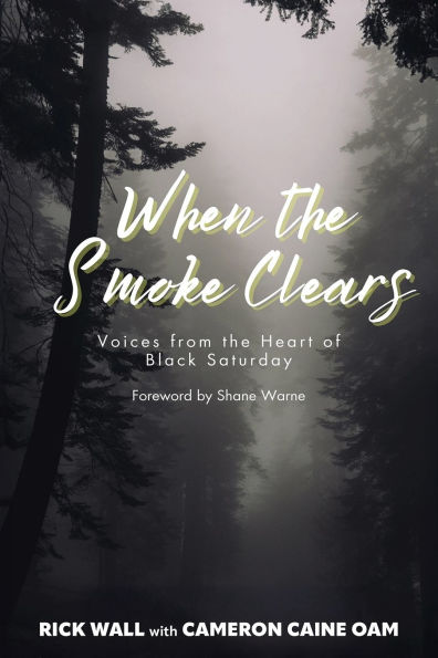 When the Smoke Clears: Voices from Heart of Black Saturday
