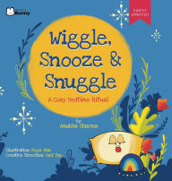Title: Wiggle, Snooze & Snuggle - A Cozy Bedtime Ritual, Author: Anubha Sharma
