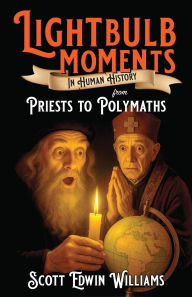 Free audiobook downloads to cd Lightbulb Moments in Human History: From Priests to Polymaths