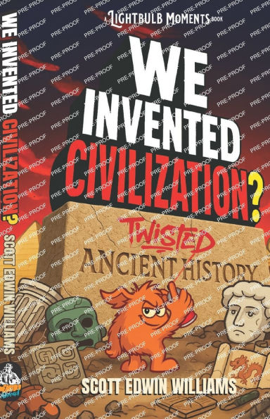 We Invented Civilization?: Twisted Ancient History