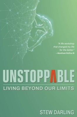 Unstoppable: Living beyond our limits