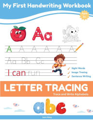 Title: My First Handwriting Workbook: ABC Letter Tracing and Sight Words for Preschool, Pre-K, and Kindergarten Kids, Author: Sam Riley