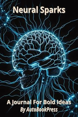 Neural Sparks: A Journal For Bold Ideas