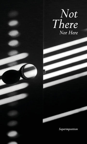 Not There, Nor Here