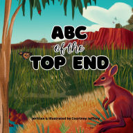 Title: ABC of the Top End, Author: Courtney Jeffery