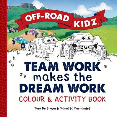 Off-Road Kidz - Team Work Makes the Dream Work - Colour and Activity Book