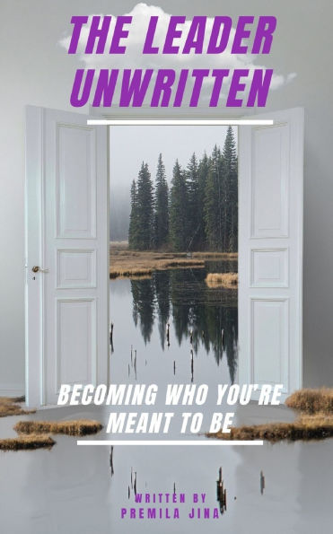 The Leader Unwritten: Becoming Who You're Meant to Be