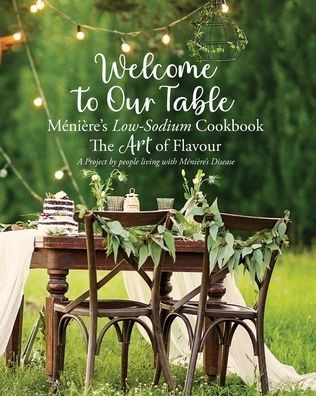 Welcome to Our Table MÃ¯Â¿Â½niÃ¯Â¿Â½re's Low-Sodium Cookbook: The Art of Flavour