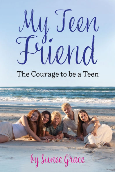My Teen Friend: The Courage to be a