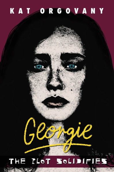 Georgie: The Plot Solidifies