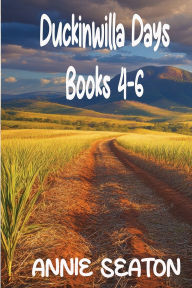 Title: Duckinwilla Days: Boxed Set 4-6, Author: Annie Seaton