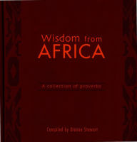 Title: Wisdom from Africa: A Collection of Proverbs, Author: Dianne Stewart