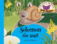 Title: Solomon the snail: Little stories, big lessons, Author: Jacqui Shepherd