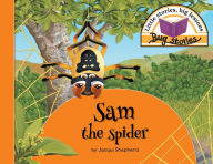 Title: Sam the spider: Little stories, big lessons, Author: Jacqui Shepherd