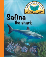 Title: Safina the shark: Little stories, big lessons, Author: Jacqui Shepherd